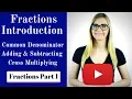 Fractions part 1 common denominators Cross multiplying