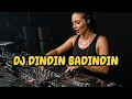 DJ DINDIN BADINDIN | LAGU DJ REMIX TERBAIK