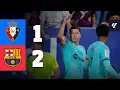 OSASUNA 1-2 BARCA LALIGA MD4