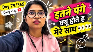 Day 79/365 || 😩🥲🥲इतने पंगे क्यू होते ह मेरे साथ 👀👀👀