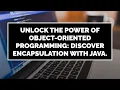 Discover Encapsulation with Java ll OOPs ll Java tutorial ll part 31