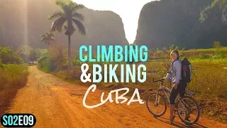 Rock climbing and biking in Cuba’s tobacco region | S02E09