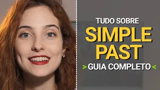TUDO SOBRE O SIMPLE PAST - Guia Completo