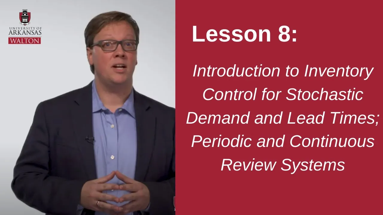 Inventory Control of Stochastic Demand & Lead Times; Periodic & Continuous Review Systems |SCMT 3623