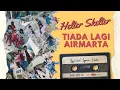 Download Lagu Helter Skelter - Tiada Lagi Airmata (Official Lyric Video)