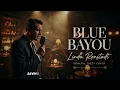 Blue Bayou - Linda Ronstadt (Soulful Jazzy Cover)