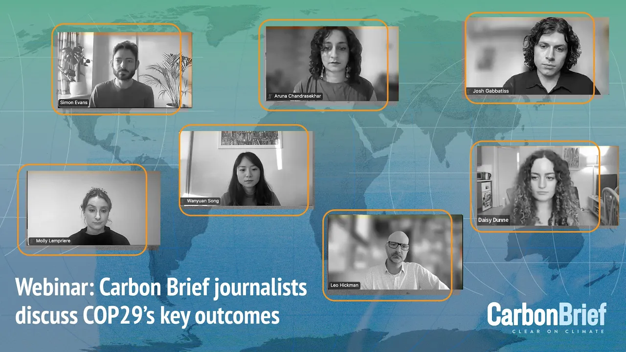 Webinar: Carbon Brief journalists discuss COP29’s key outcomes