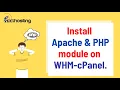 Apache and PHP Tutorial How to install Apache and PHP module on WHM-cPanel