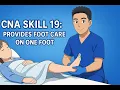 Credentia CNA Skill 19 Provides foot care on one foot updated