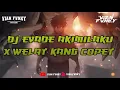 Download Lagu DJ EVADE AKIMILAKU X WELAT KANG COPET ‼️ MENGSOPAN KAMNE 🔥