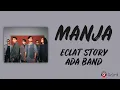Download Lagu Manja - Eclat Story \u0026 ADA Band (Lirik Lagu)