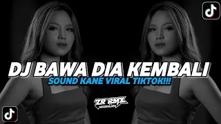 dj bawa dia kembali mahalini sound kane viral tiktok 2024 bootleg 