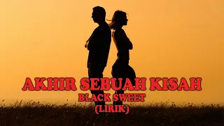 akhir sebuah kisah black sweet lirik 