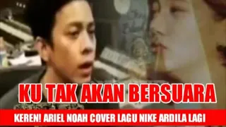 ariel noah cover kutak akan bersuara and moment rahasia pevita