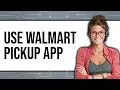 How to Use the Walmart Pickup App New 2025
