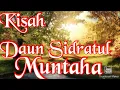 Download Lagu Saat Kematian Tiba, Daun Sidrat al-Muntaha Tertulis Namamu akan Jatuh kepada Izrail