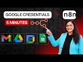 Setup Google Credentials in n8n in 5 Minutes Google Sheets Drive Gmail
