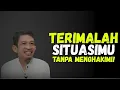 Download Lagu Terimalah Situasimu Tanpa Menghakimi! | Ngaji Filsafat - Dr Fahruddin Faiz