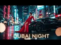 Lagu Dubai After Dark 2026 | Experience the Latest Trance \u0026 Arabic EDM Sounds in Dubai's Nightlife