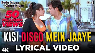 kisi disco mein jaaye lyrical bade miyan chote miyan govinda raveena tandon hindi songs