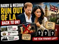 Harry Meghan RUN OUT OF LA Back to UK Where They ll Live What They ll Do Few Friends Left