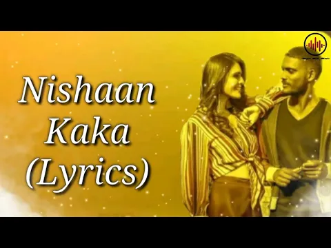 Download MP3 Nishaan Kaka (Lyrics) | Kaka Ft. Deep Prince | Nishaan Kaka Song | Punjabi Song | New Punjabi song