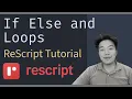If Else and Loops - ReScript Tutorial
