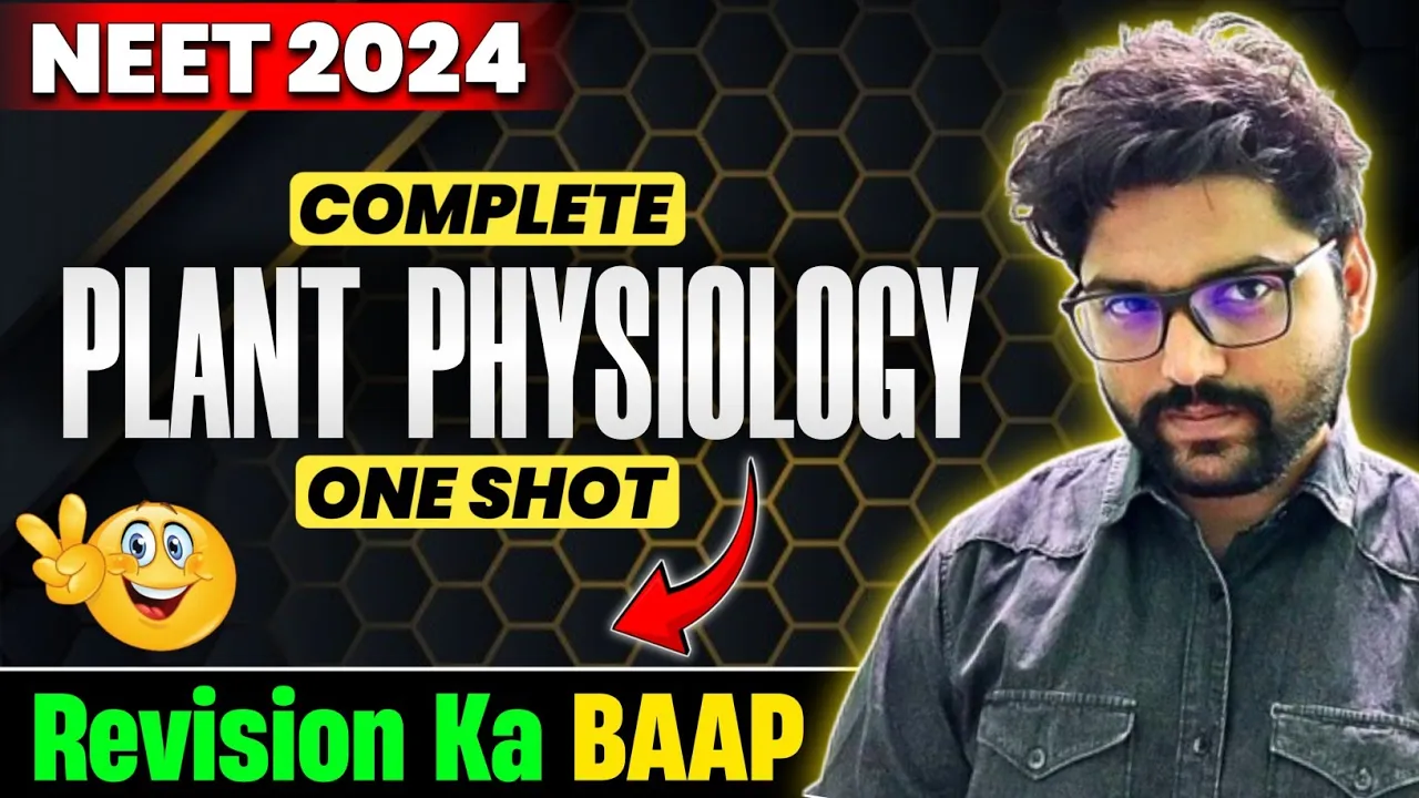Full PLANT PHYSIOLOGY In Just 1 Hrs🔥| ऐसा Revision नहीं देखा होगा😱| Neet 2024