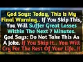 Download Lagu God Says: Today, This Is My Final Warning.. If You Skip This, You Will Suffer Great Losses...