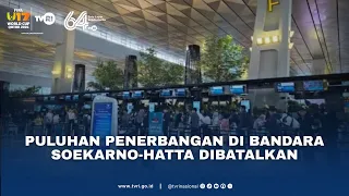 Puluhan Penerbangan Di Bandara Soekarno-Hatta Dibatalkan