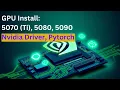 RTX 50 series GPU install Nvidia Driver Pytorch on Linux for GPU 5060ti 5070 5070Ti 5080 5090