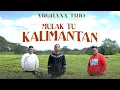 Download Lagu ARGHANA TRIO - Mulak Tu Kalimantan (Official Music Video)