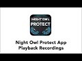 Playback Recordings Using the Night Owl Protect App