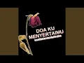 Download Lagu Doaku Selalu Menyertaimu (Innalillahiwainnailaihirojiun)