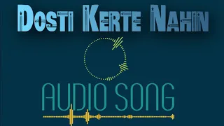 Download Dosti karte nahi || Audio song MP3