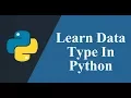 Learn Python Data Types - Python Tutorial For Beginners