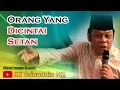 Lagu KITA HARUS TAHU !!  INILAH Orang Yang Dicintai Setan - KH Zainuddin MZ