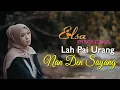 Download Lagu ELSA PITALOKA - LAH PAI URANG NAN DEN SAYANG | OFFICIAL MUSIC LYRIC| LAGU MINANG TERBARU 2021