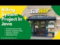Billing System Project in Java in Swing with MySql of Subway Billing system in java