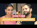 Jessica y Farid- Así fue como nos conocimos