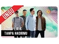 Download Lagu UNGU - Tanpa Hadirmu | Video Lirik