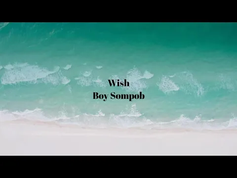 Download MP3 Boy Sompob - Wish OST Love By Chance (Lyrics)