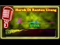 Download Lagu Harok Di Rantau Urang karaoke#Ipank#PADANG#LEFT 2