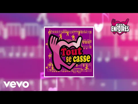 Video Thumbnail: Les Enfoirés - Tout se casse (Visualizer)