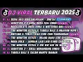Lagu DJ TIKTOK TERBARU 2025🎵DJ SEDIA AKU SEBELUM HUJAN - IDGITAF🎵DJ AISHITERU 2 X DORA DORA || FULL ALBUM