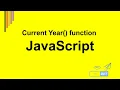 print current year automatically update year on website javascript year function javascript JS