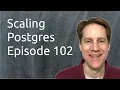 Scaling Postgres Episode 102 UUID Use Cases pg - settings Automated Restore Parallel Future