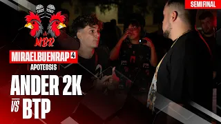 ANDER 2K VS BTP SEMIFINAL GRAN FINAL MIRAELBUENRAP 4 "APOTEOSIS"