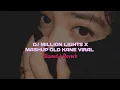 DJ MILLION LIGHTS X MASHUP VIRAL TERBARU FULLBASS (Slowed + Reverb)