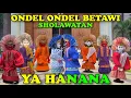 Download Lagu ONDEL ONDEL BETAWI SHOLAWATAN 💞 YA HANANA COVER AISHWA NAHLA KARNADI - ONDEL ONDEL JOGET ASIK